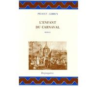 L'enfant Du Carnaval - Histoire Remarquable Et Surtout Véritable, Pour Servir De Supplément Aux Rhapsodies Du Jour