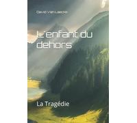 L'enfant du dehors: La Tragédie