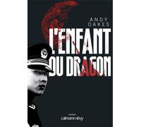 L'Enfant du dragon - Andy Oakes - Calmann-Levy - broché - Roman