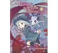 L'Enfant du Dragon fantôme T06