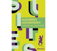 L'enfant du jeudi noir - Alejandro Jodorowsky - A.m. Metailie - Poche - Roman