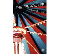 L'enfant du parc - Philippe Routier - J'ai Lu - Poche - Roman