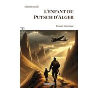 L'enfant du putsch d'Alger - Hubert Ripoll - Complicites Eds - broché - Roman