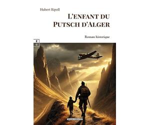 L'enfant du putsch d'Alger - Hubert Ripoll - Complicites Eds - broché - Roman