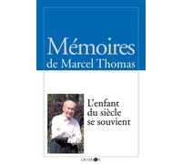 L'enfant du siècle se souvient Mémoires de Marcel Thomas - Marcel Thomas - Criterion - broché - Roman