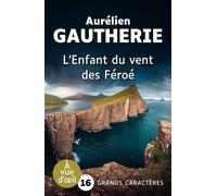 L'enfant du vent des feroe Grands caractères, édition accessible pour les malvoyants - Aurélien Gautherie - A Vue D'oeil - broché - Roman