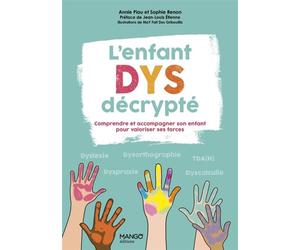 L'enfant Dys décrypté - Annie Piau - Mango - broché - Guide
