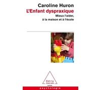 L'Enfant dyspraxique - Caroline Huron - Odile Jacob - Poche - Guide
