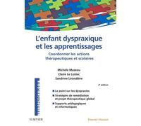 L'enfant Dyspraxique Et Les Apprentissages - Coordonner Les Actions Thérapeutiques Et Scolaires
