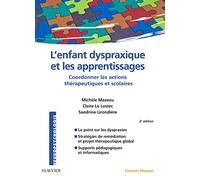 L'enfant dyspraxique et les apprentissages: Coordonner les actions thérapeutiques et scolaires