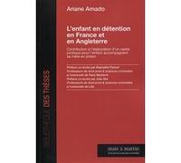 L'enfant en détention en France et en Angleterre Ariane Amado (Auteur)