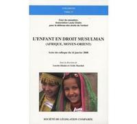 L'enfant en droit musulman (afrique, moyen-orient) Lucette Khaiat (Directeur éditorial), Cécile Marchal (Directeur éditorial)