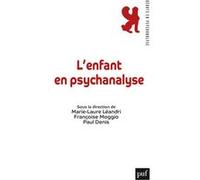L'enfant en psychanalyse Marie-Laure Leandri (Edité par), Françoise Gerstlé-Moggio (Edité par), Paul Denis (Edité par)