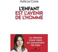 L'Enfant est l'avenir de l'homme Aziliz Le Corre-Durget (Auteur)