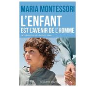 L'enfant est l'avenir de l'homme La formation de Londres, 1946 - Maria Montessori - Desclée De Brouwer - broché - Essai