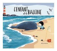 Benji Davies – L'enfant et la baleine – Album jeunesse dès 3 ans – Cartonné, Éditions Milan