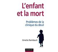 L'enfant et la mort - Problèmes de la clinique du deuil