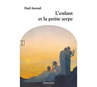 L'enfant et la petite serpe - Paul Auzoul - Complicites Eds - broché - Roman