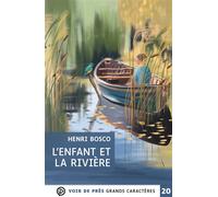 L'enfant et la riviere Grands caractères, édition accessible pour les malvoyants - Henri Bosco - Voir De Pres - broché - Roman