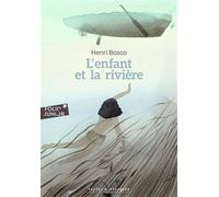 L'enfant et la rivière - Henri Bosco - Gallimard jeunesse - Poche - Roman junior dès 9 ans