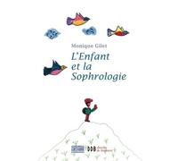 L'Enfant et la Sophrologie - Monique Gilet - Desclée De Brouwer - broché - Guide