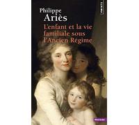 L'Enfant et la vie familiale sous l'Ancien Régime