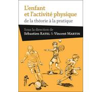 L'enfant et l'activité physique de la théorie à la pratique - Vincent Martin - Desiris Eds - broché - Manuel