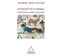 L'Enfant et l'Animal: Les émotions qui libèrent l'intelligence