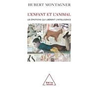 L'Enfant et l'Animal Les émotions qui libèrent l'intelligence - Hubert Montagner - Odile Jacob - broché - Etude