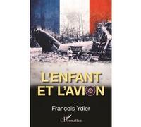 L'Enfant et l'avion François Ydier (Auteur)