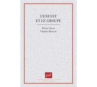 L'enfant et le groupe. La dynamique des groupes d'enfants dans la classe - la dynamique des groupes d'enfants dans la harles Roncin - Puf - Livre