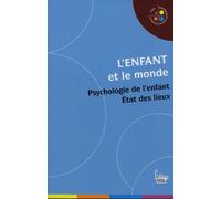 L'enfant Et Le Monde - Psychologie De L'enfant - Etat Des Lieux