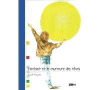 L'enfant et le murmure des rêves