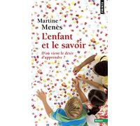 L'Enfant et le Savoir – D'où vient le désir d'apprendre ?