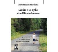 L'enfant et les mythes dans l'histoire humaine: Pour un éveil à la spiritualité dès ses 1000 premiers jours