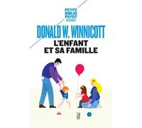Donald Woods Winnicott – L'Enfant et sa famille : Les premières relations – Payot