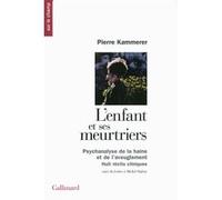 Pierre Kammerer – L'enfant et ses meurtriers / Lettre à Michel Onfray – Psychanalyse – Broché