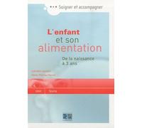L'enfant Et Son Alimentation - De La Naissance À 3 Ans