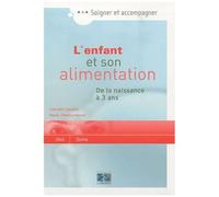 L'enfant Et Son Alimentation - De La Naissance À 3 Ans