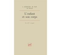 L'enfant et son corps Etudes sur la clinique psychosomatique du premier âge - Michel Fain - Puf - broché - Etude