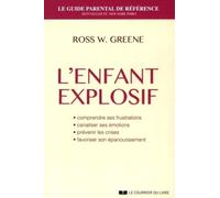 L'enfant explosif - Comprendre ses frustrations, canaliser ses émotions, prévenir les crises, favori