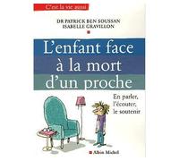 L'Enfant face à la mort d'un proche En parler, l'écouter, le soutenir - Isabelle Gravillon - Albin Michel - broché - Essai