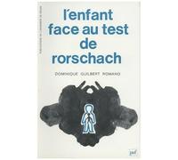 L'enfant Face Au Test De Rorschach - Etude Génétique, Clinique Et Psychosomatique Chez L'enfant De Trois À Dix Ans