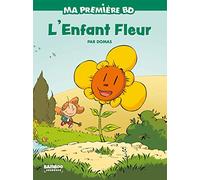 Ma Première Bd - L'enfant Fleur