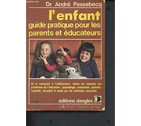 L'enfant : Guide pratique pour les parents et éducateurs