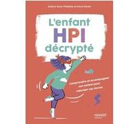 L'enfant HPI décrypté Anca Florea (Auteur), Jessica Save-Pédebos (Auteur), Marie Bretin (Illustration)