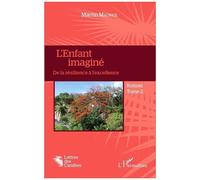 L'enfant Imaginé - Tome 2 - De La Résilience À L'excellence | Occasion