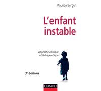 L'enfant instable - 3e édition - Approche clinique et thérapeutique: Approche clinique et thérapeutique