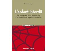 L'enfant interdit De la défense de la pédophilie à la lutte contre la pédocriminalité - 2nde édition - Pierre Verdrager - Armand Colin - broché - Essai