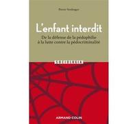 L'enfant interdit - 2e éd.: De la défense de la pédophilie à la lutte contre la pédocriminalité